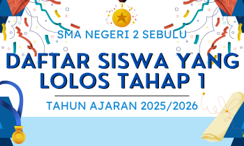 PENGUMUMAN CALON PESERTA DIDIK BARU SMA NEGERI 2 SEBULU DITERIMA TAHAP 1 TAHUN PELAJARAN 2025/2026